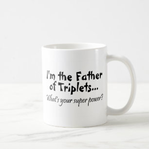 Mug Im le père des triplets ce qui est votre super