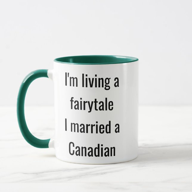 Mug I'm Living a Fairytale I Married a Canadian (Gauche)
