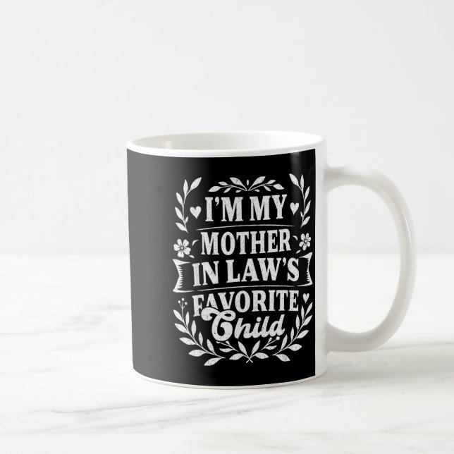 Mug I'm My Mother In Law's Favorite Child Funny Family (Droite)