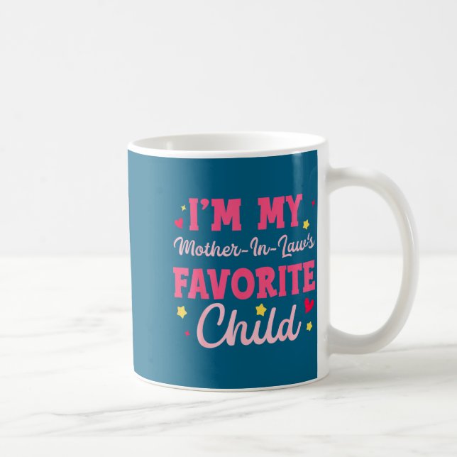 Mug I'm My Mother In Law's Favorite Child Funny Parent (Droite)