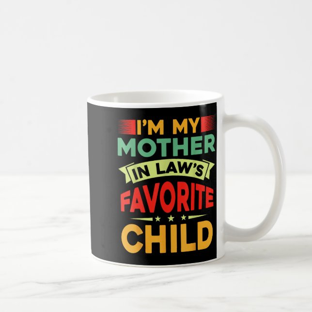 Mug I'm My Mother In Law's Favorite Child Funny Parent (Droite)