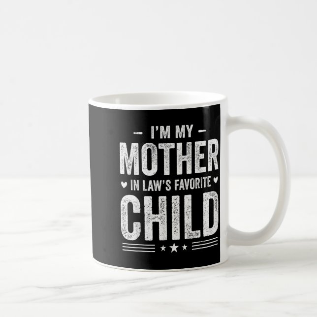 Mug I'm My Mother In Law's Favorite Child Funny Parent (Droite)