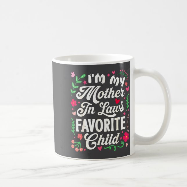 Mug I'm My Mother In Law's Favorite Child Funny Parent (Droite)