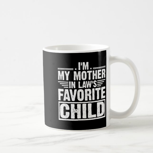 Mug I'm My Mother In Law's Favorite Child Sarcastic Co (Droite)