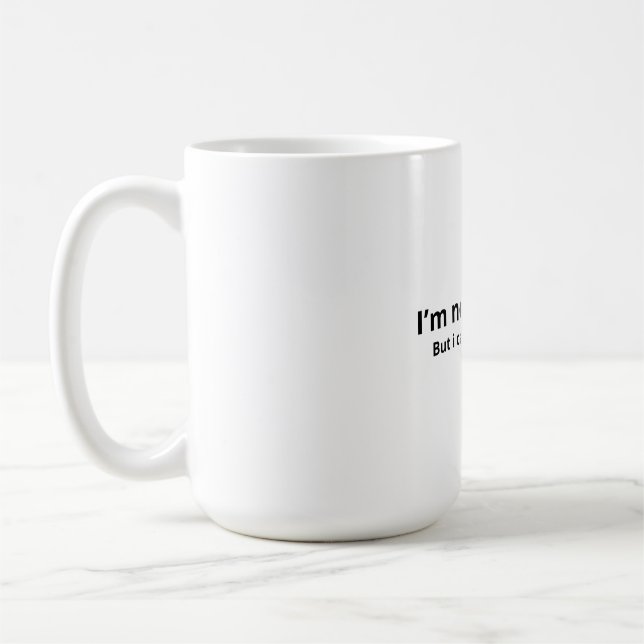 Mug I'm Not a Lawyer But I Can Argue Like One - Funny  (Gauche)