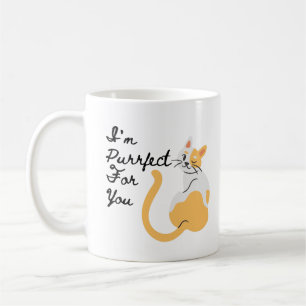 Mug I'm Purr-fect (Perfect) For You, Perfect Cat 