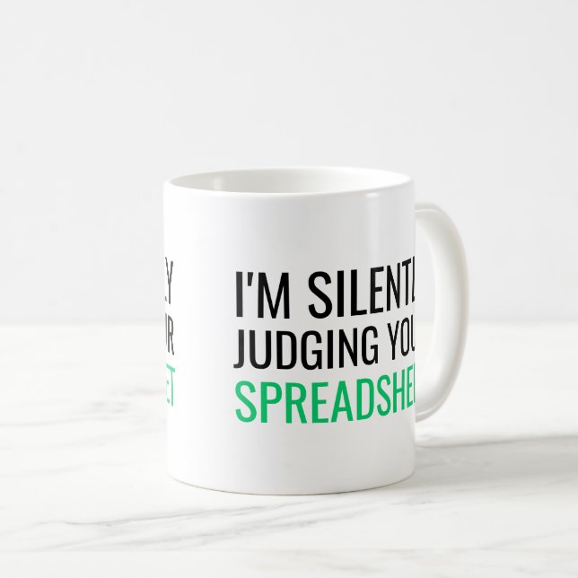 Mug I'm Silently Judging Your Spreadsheet (Devant droit)
