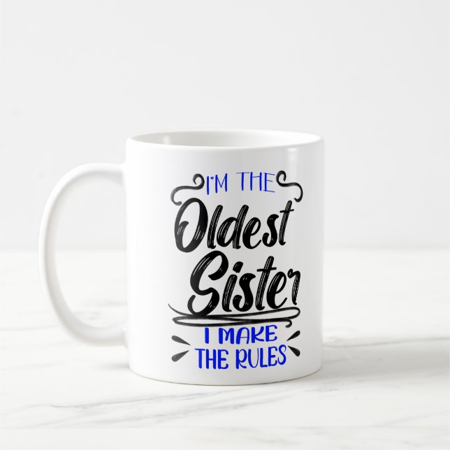Mug I'm The Oldest Sister I Make The Rules (Gauche)