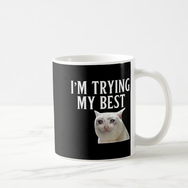 Mug Im Trying My Best Funny Crying Cat Meme Men Women  (Droite)