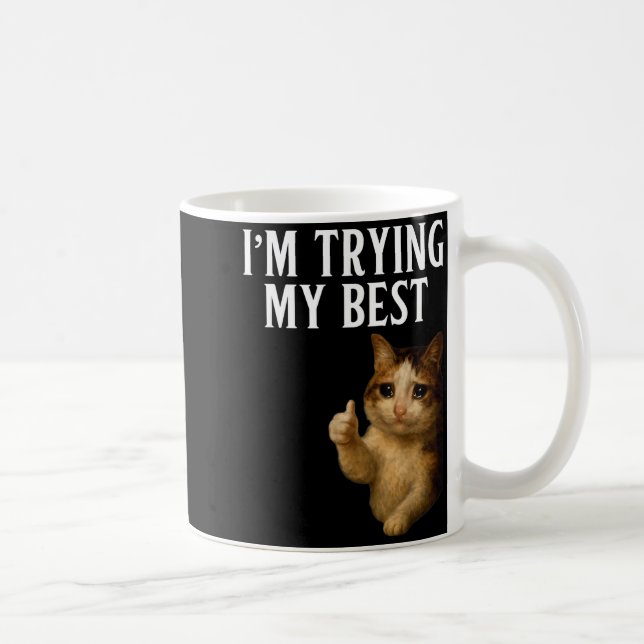Mug I'm Trying My Funny Crying Cat Meme Men Women Kids (Droite)