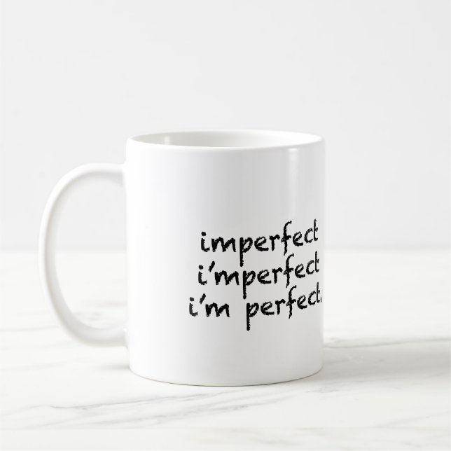 Mug imparfait = je suis parfait (Gauche)