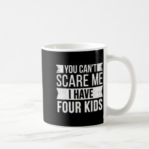 Mug Impossible de faire peur avoir quatre enfants drôl