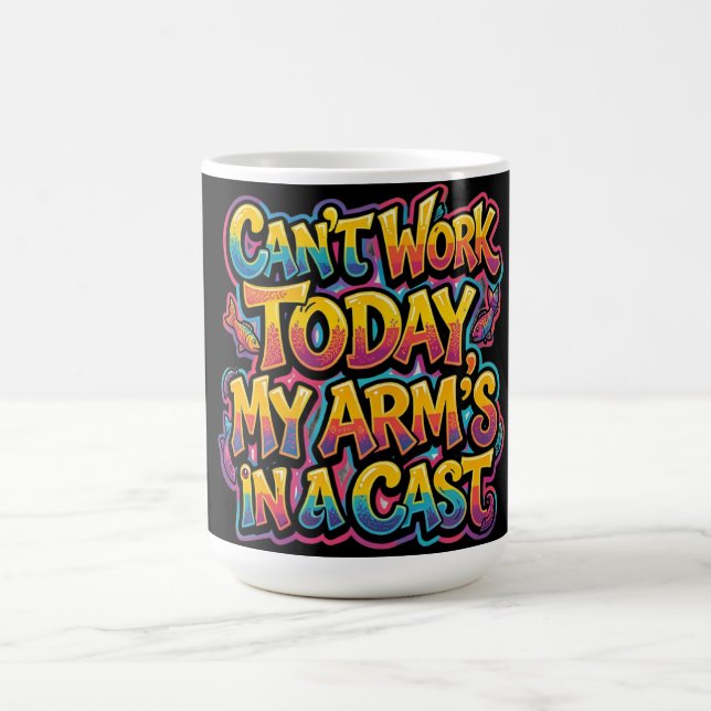 Mug Impossible de travailler aujourd'hui, mon bras est (Centre)