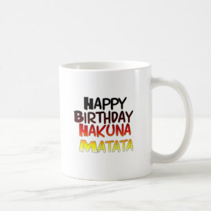 Mug Impression d'art Hakuna Matata pour anniversaire a