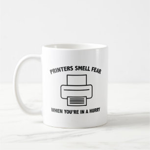 Mug Imprimantes Sentent La Peur Quand Vous Êtes Pressé
