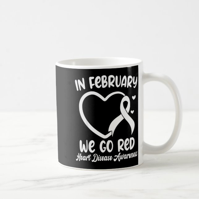 Mug In February We Go Red Heart Disease Awareness Mont (Droite)