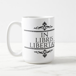 Mug In Libris Libertas - In Books Freedom