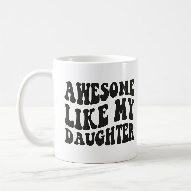 Mug Incroyable comme ma fille - Anniversaire Sarcasme  (Gauche)