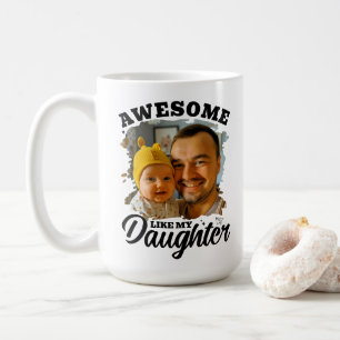 Mug Incroyable comme ma fille Photo personnalisée de p