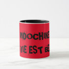 MUG INDOCHINE LA VIE EST BELLE