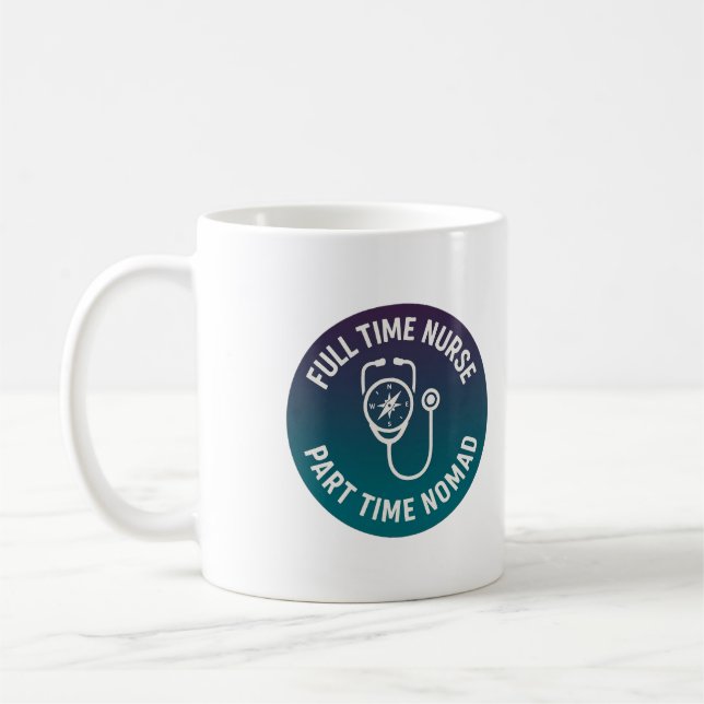 Mug Infirmière à temps plein, nomade à temps partiel I (Gauche)