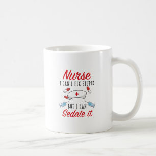 Mug Infirmière je ne peux pas réparer Stupide mais je