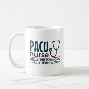 Mug Infirmière PACU Parce Que Les Médecins Ont Aussi B