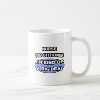 Mug Infirmière praticienne ... Une sorte de Big Deal