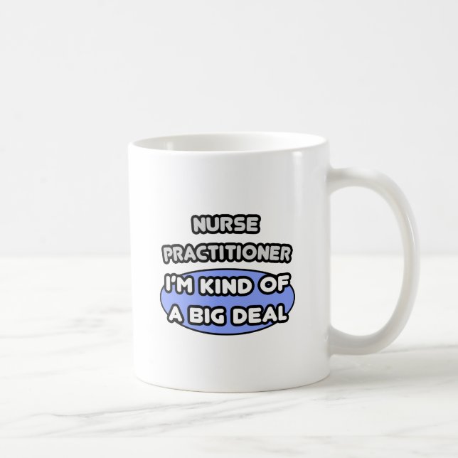Mug Infirmière praticienne ... Une sorte de Big Deal (Droite)