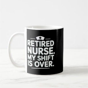 Mug Infirmière retraitée mon quart est terminé humour