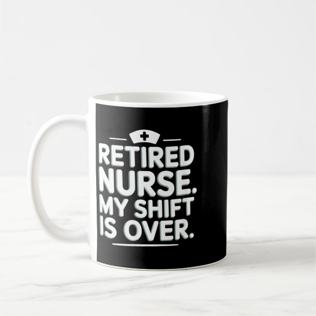 Mug Infirmière retraitée mon quart est terminé humour  (Gauche)