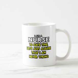 Mug Infirmière...Supposons Que Je Ne Me Trompe Jamais
