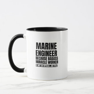 Mug Ingénieur marin parce que le travailleur miracle d