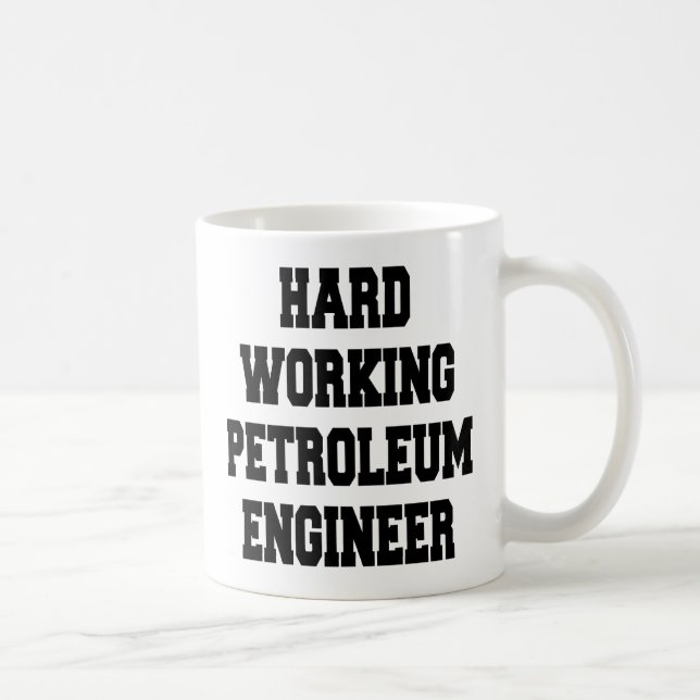 Mug Ingénieur pétrolier à travail acharné (Droite)
