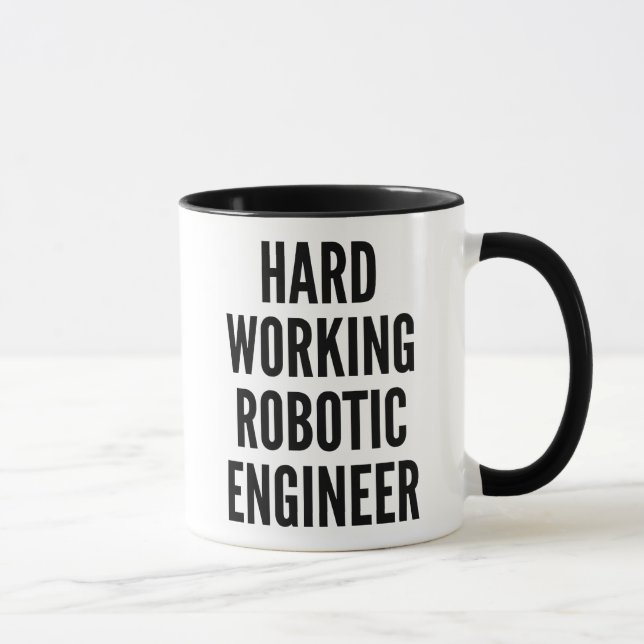 Mug Ingénieur robotique travaillant dur (Droite)