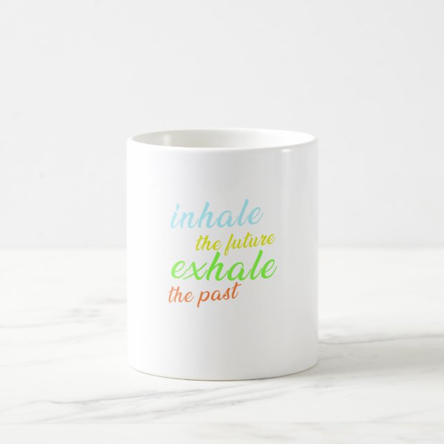 Mug Inhale the Future, Exhale the Past - Motivational (Centre)