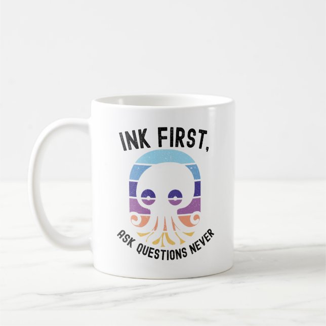 Mug Ink First Ask Questions Never Funny Octopus Retro (Gauche)