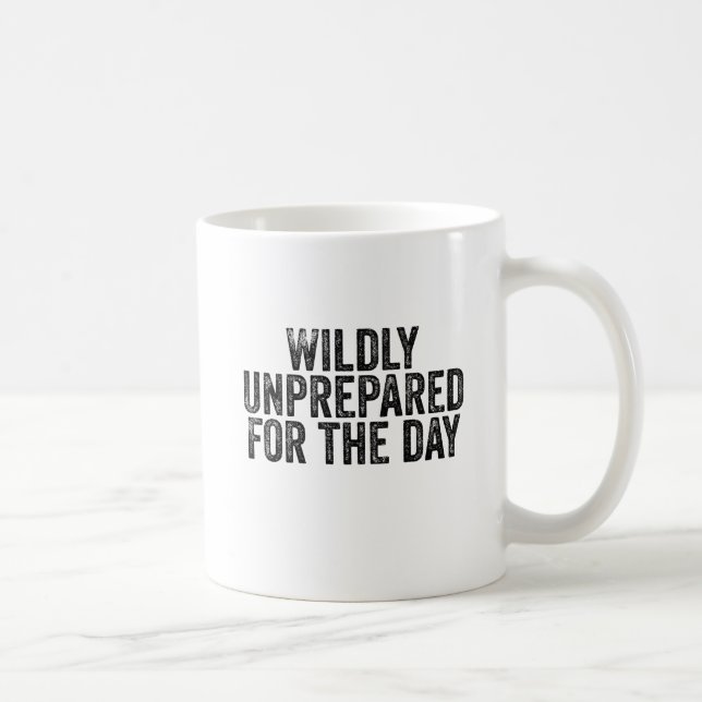 Mug Inpréparé Pour La Journée (Droite)