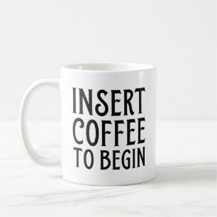 Mug Insérer le café pour commencer