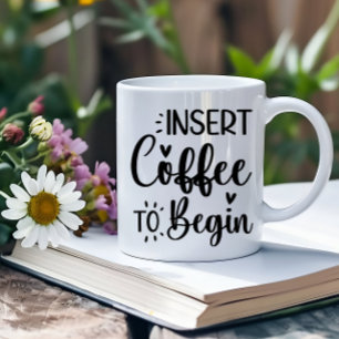 Mug Insérez le café pour commencer une typographie élé