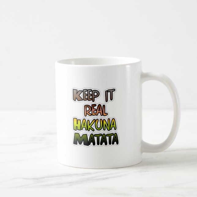 Mug Inspiration Art "Keep It Real Hakuna Matata" (Droite)