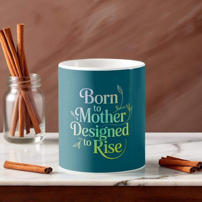 Mug Inspirationnel né à la mère, conçu pour se lever (Créateur téléchargé)