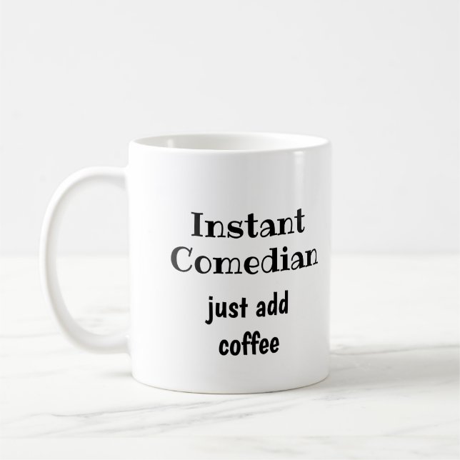 Mug Instant Comedian Juste Ajouter Citation Fun Café (Gauche)