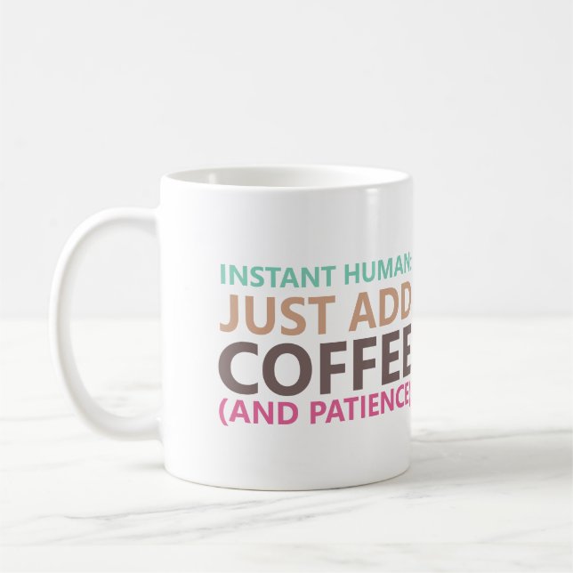 Mug Instant humain : juste ajouter du café (et de la p (Gauche)