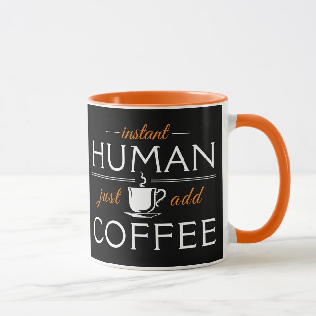 Mug Instant Humain, juste ajouter du café, orange (Droite)