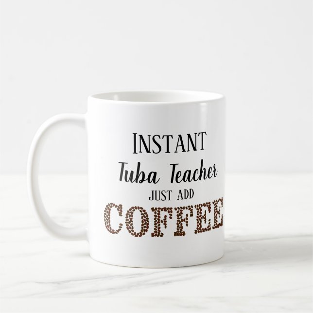 Mug Instant Tuba Enseignant Juste Ajouter Musique Café (Gauche)