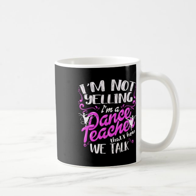 Mug Instructeur de danse disant que je ne hurle pas Je (Droite)