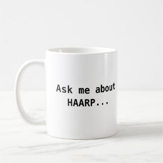 Mug Interrogez-moi au sujet de HAARP