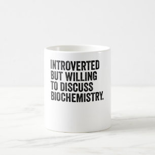 Mug Introverted Mais Prêt À Discuter De Biochimie