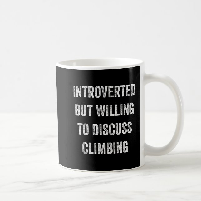 Mug Introverted Mais Prêt À Discuter De L'Escalade Fun (Droite)